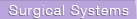 Surgical Systems